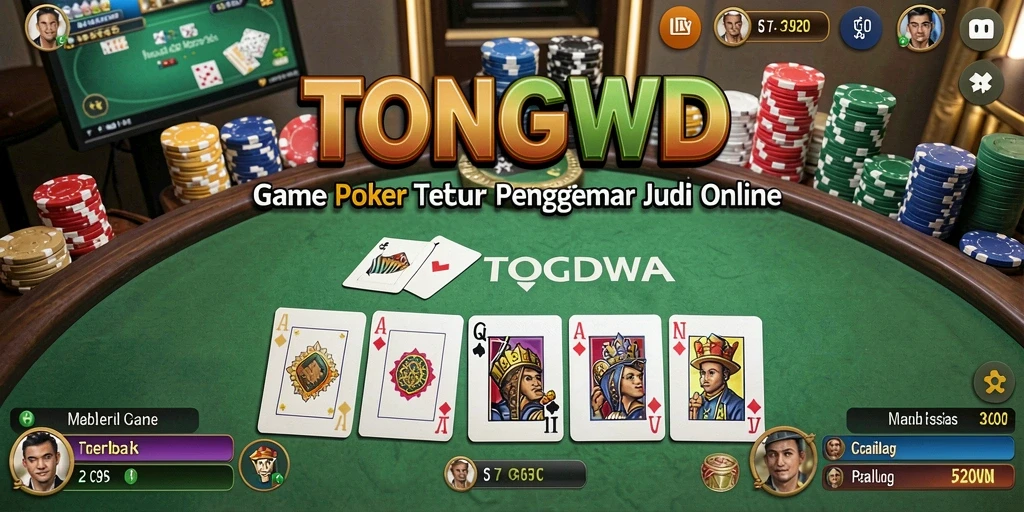 Tampilan menarik dan gameplay seru di TONGWD saat bermain poker.